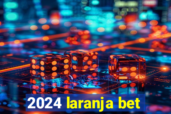 2024 laranja bet